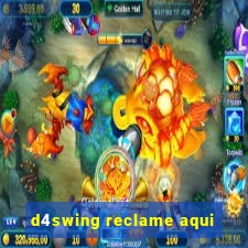 d4swing reclame aqui